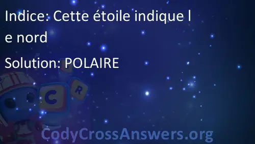 Cette étoile Indique Le Nord Solution Codycrossanswersorg