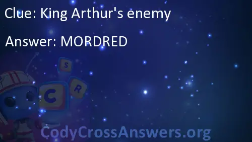 king arthur enemy cody cross - king arthur's enemies list